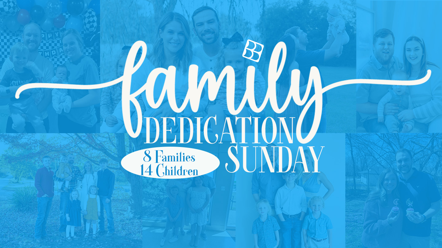 Sunday Morning 5.3.26 - Family Dedication Sunday
